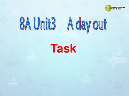 江苏省昆山市锦溪中学八年级英语上册 Unit 3 A day out Task课件 新人教版
