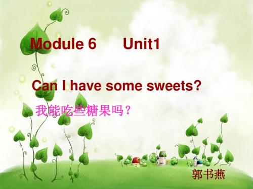 新版小学新标准英语四年级下册Module6_Unit1Can_I_have_some_sweets