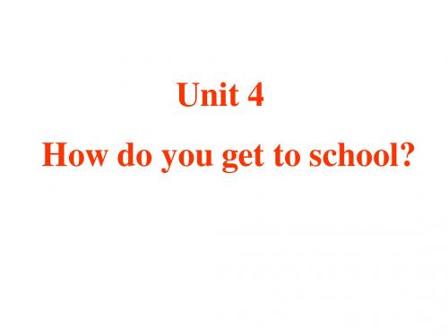 人教版八年级英语上册Unit4How do you get to school (SectionA+B)