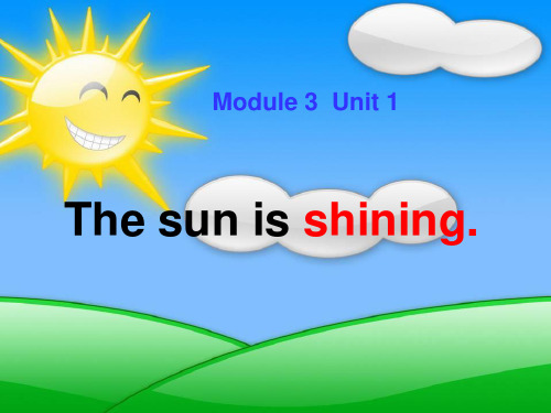 六年级下册英语精品ppt-Module3 Unit1 The sun is shining. 外研版