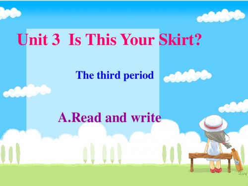 Unit3_Is_this_your_skirt_A_Read_and_write课件