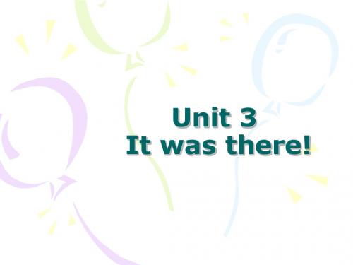 牛津小学英语6A_Unit3_It_was_there(PartA)课件[1]