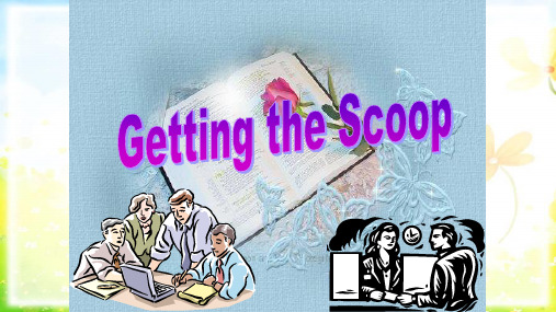必修五unit4 Getting the Scoop Reading课件