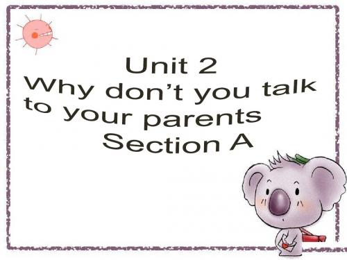鲁教版八年级英语上册课件Unit 2 Why don't you talk to your parents Section A 课件2