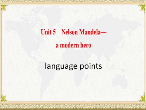 2018--2019学年人教版必修一unit 5 Nelson Mandela- a modern hero language points课件(45张)
