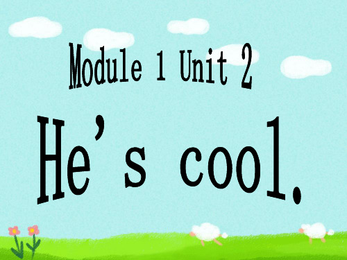 新外研版四年级英语下册Module 1 Unit 2 He's cool 课件2.ppt