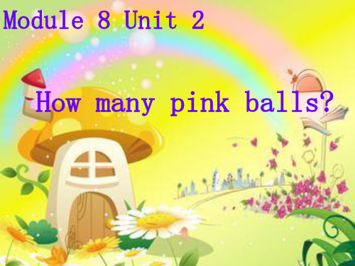 一年级英语上册Module8Unit2Howmanypinkballsppt课件2外研版(一起)