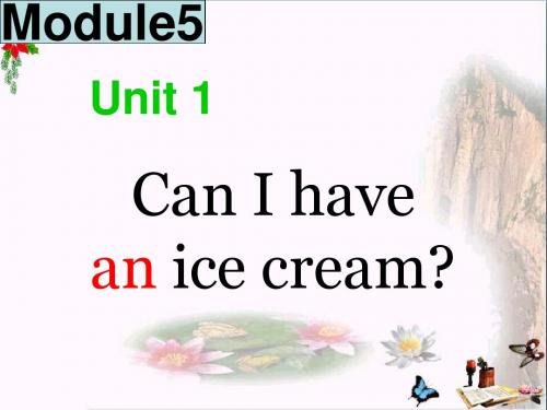 三年级英语上册Module5Unit1CanIhaveanicecreamppt课件3外研版(一起)受欢迎实用课件