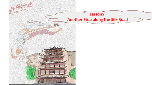 Lesson5AnotherstopalongtheSilkRoad课件冀教版英语七年级下册