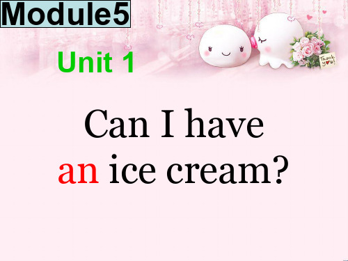 最新三年级英语上册Module5Unit1CanIhaveanicecream3外研版(一起)优选教学课件