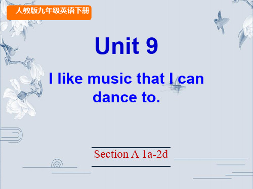 2020人教新目标九年级英语教学课件：Unit 9 Section A 1a-2d