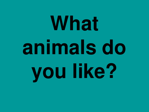 What animals do you like七年级下册
