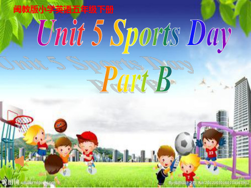 【课件】闽教版小学英语五年级下册 Unit 5 Sports Day Part B 课件