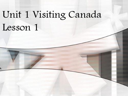 六年级下册英语Unit 1 Visiting Canada Lesson 1