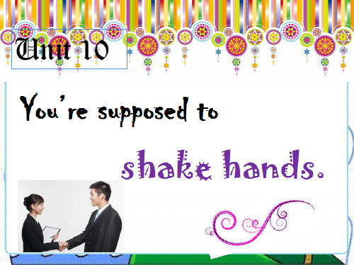 Unit10You're supposed to shakehandsSectionB1