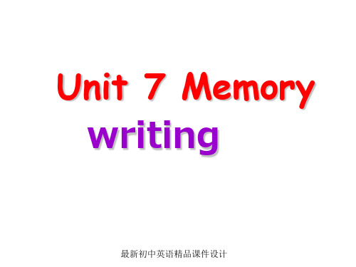 牛津深圳初中英语八年级英语上册 Unit 7 Memory Wrtiting课件 