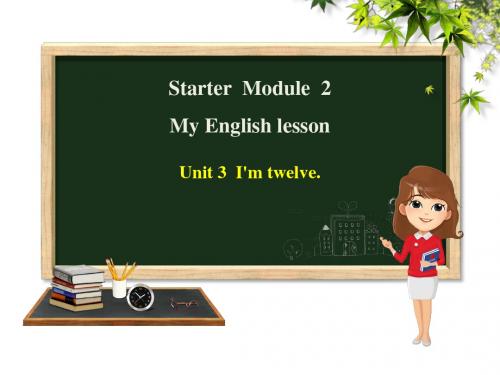 七年级外研版英语上册课件：Starter Module 2 Unit 3 I'm twelve(共25张PPT)