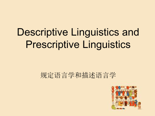 Prescriptive linguistics  and  descriptive linguistics