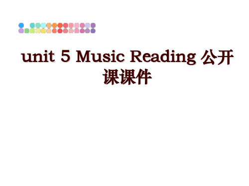 最新unit 5 Music Reading 公开课课件