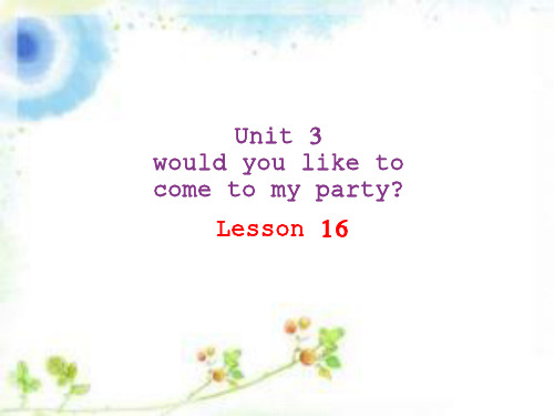 六年级上册英语课件-Unit 3 Would you like to come to my birt