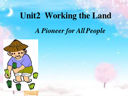 高中英语《Unit2  Working the LandA Pioneer for All People》优质教学课件