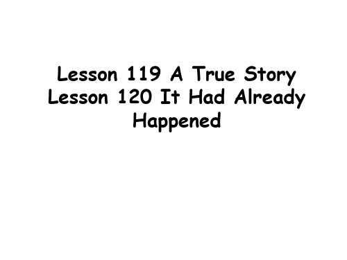 新概念一 Lesson 119-120 (共80张PPT)
