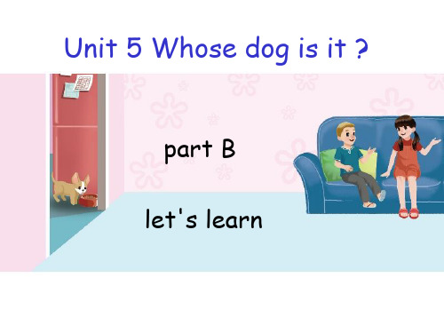 人教版PEP五年级下册Unit 5 Whose dog is it B let's learn 2课件等