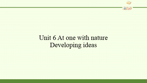 高中英语必修一《Unit 6 At one with nature Developing ideas》课件