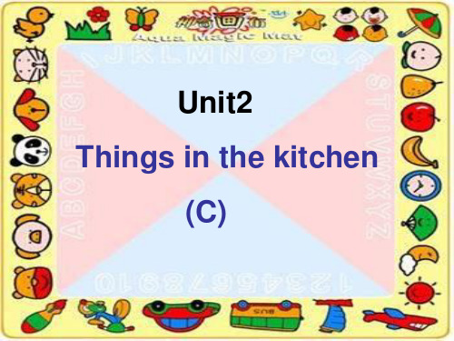 2019年五年级上册英语课件Unit 2 things in the kitchen(C)深港朗文版语文
