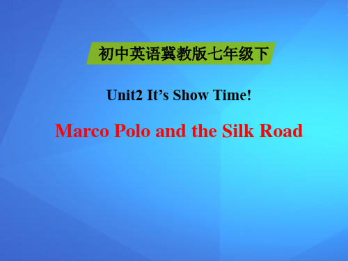 《Marco Polo and the Silk Road》It's Show Time! PPT【优课件推荐】