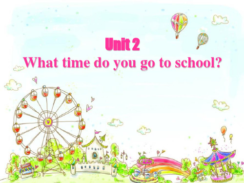 人教版初中初一七年级英语下册 名师教学课件 Unit 2 What time do you go t