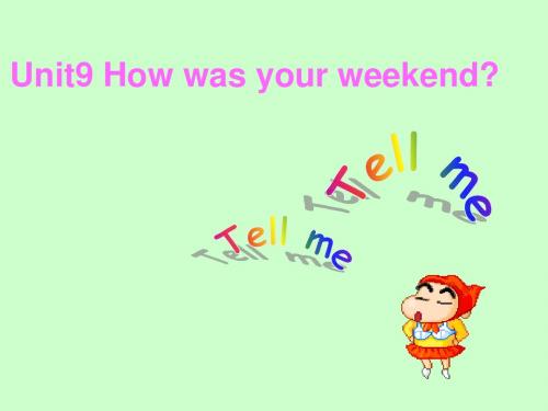 七年级下Unit9_How_was_your_weekend