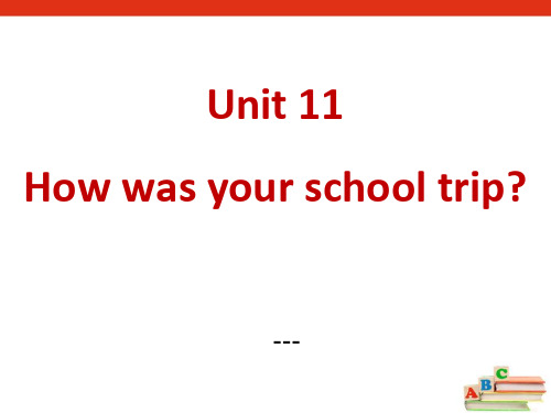 人教新目标版英语七下Unit 11《How was your school trip》(Period
