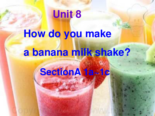 人教版八上英语unit 8 How do you make  a banana milk shake Section A(1a-1c) 课件