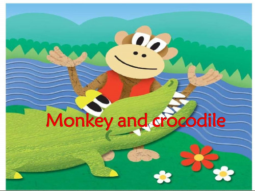 英语演讲Monkey and crocodile