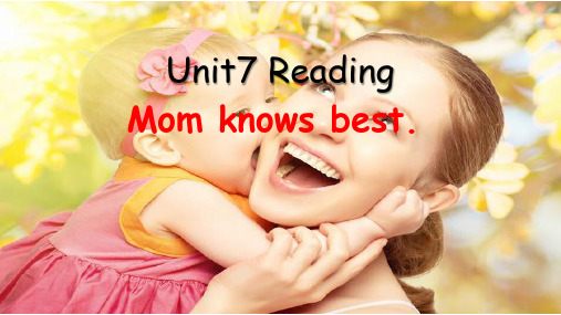 英语九年级Unit7 reading Mom Knows Best