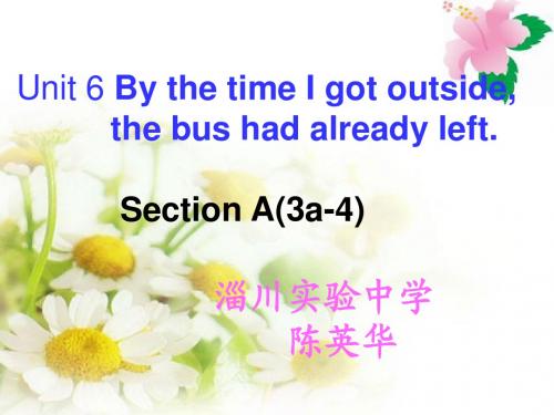 Unit 6 By the time I got outside,the bus had already left