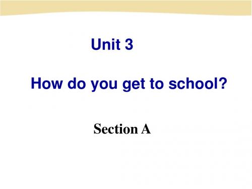 Unit3_How_do_you_get_to_school-Section_A