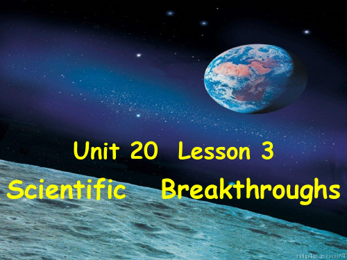 北师大版高中英语选修七Unit 20《Lesson 3 Scientific Breakthroughs》课件 1