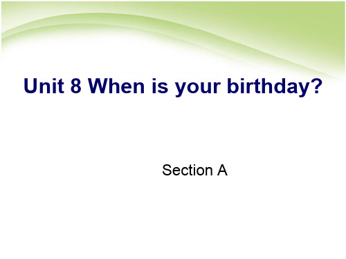 新人教版七年级英语上册Unit_8_When_is_your_birthday单元全课件