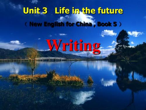 高中英语 Unit3 Writing课件 新人教版必修5