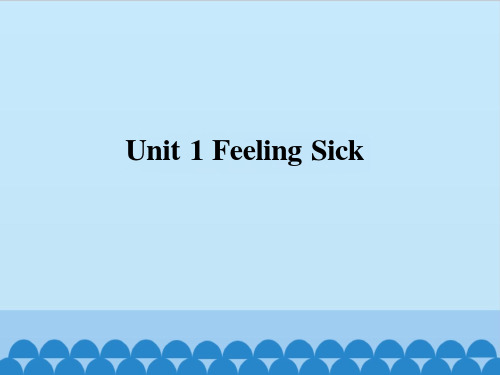 六年级上册英语Unit-1-Feeling-Sick--粤人版(开心英语)课件