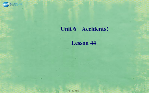 九年级英语上册 Unit 6 Accidents!Lesson 44课件 冀教版