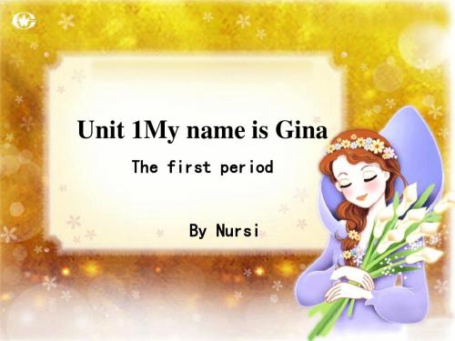 My name is Gina(the first period)