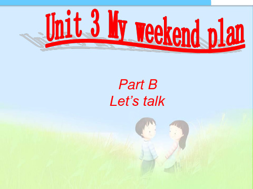 最新人教版PEP小学六年级英语上册3Unit2_My_weekend_plan第三课时课件