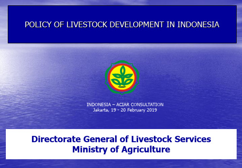 2019年最新-POLICY OF LIVESTOCK DEVELOPMENT IN INDONESIA-精选文档