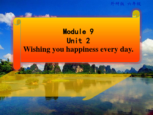 六年级英语下册Module9Unit2《Wishingyouhappinesseveryday》课件
