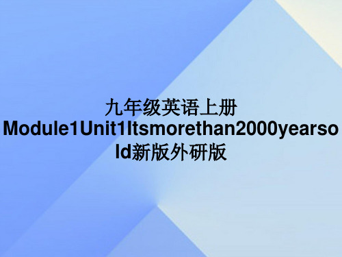 九年级英语上册Module1Unit1Itsmorethan2000yearsold新版外研版PPT