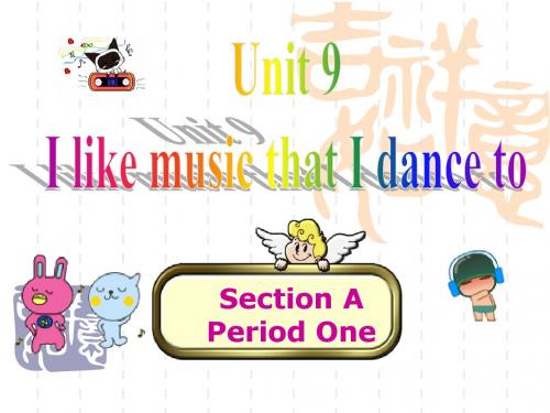 新目标九年级英语Unit9 I like music that I can dance to. 第一课时课件