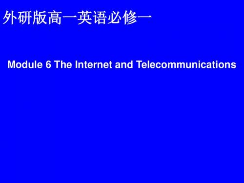外研版高一英语必修一《Module 6 The Internet and Telecommunications》课件